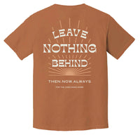 Leave Nothing Behind Tee- Rust